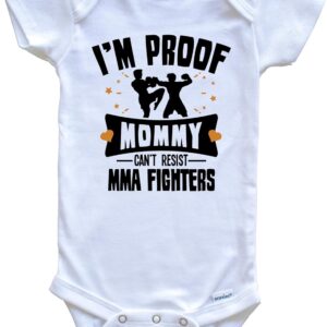 Funny MMA One Piece Baby Bodysuit - I'm Proof Mommy Can't Resist MMA Fighters Baby Bodysuit