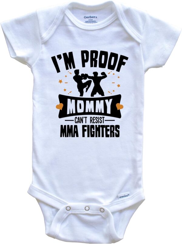 Funny MMA One Piece Baby Bodysuit - I'm Proof Mommy Can't Resist MMA Fighters Baby Bodysuit