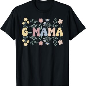 G-Mama Flowers G-Mama Grandmother G-Mama Grandma T-Shirt