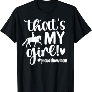 That's My Girl Proud Horse Show Mom Equestrian Mother T-Shirt
