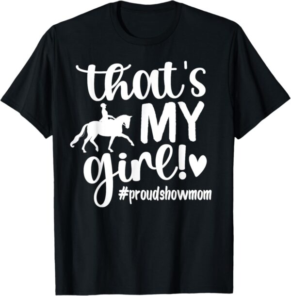 That's My Girl Proud Horse Show Mom Equestrian Mother T-Shirt